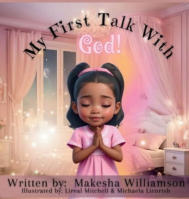 My First Talk with God!: Book 1 - A Journey of Life Series by Williamson, Makesha