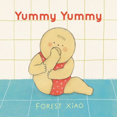 Yummy Yummy: (A Funny Board Book about Food, Eating, and Exploring the World for Babies and Toddlers) by Xiao, Forest