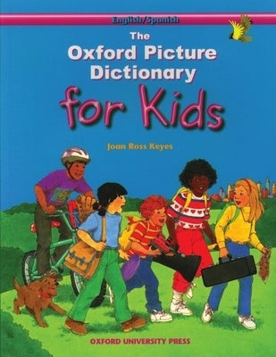 The Oxford Picture Dictionary for Kids: English-Spanish Edition by Keyes, Joan Ross