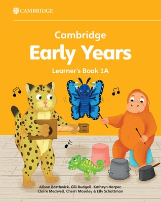 Cambridge Early Years Learner's Book 1a: Early Years International by Borthwick, Alison