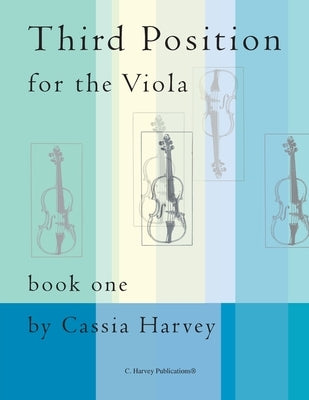 Third Position for the Viola, Book One by Harvey, Cassia