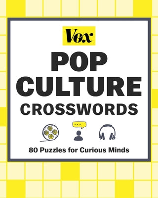 Vox Pop Culture Crosswords: 80 Puzzles for Curious Minds by Vox Com