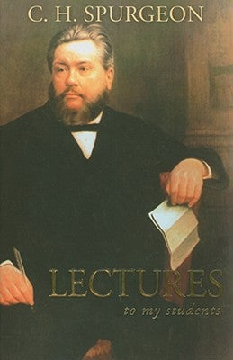 Lectures to My Students by Spurgeon, Charles Haddon