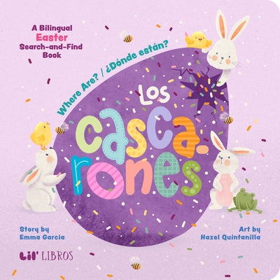 Where Are? / ¿Donde Están? Los Cascarones: A Bilingual Easter Search and Find Book by Garcia, Emma