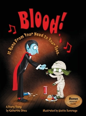 Blood!: It Runs From Your Head to Your Toes by Dines, Katherine