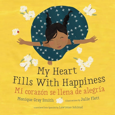 My Heart Fills with Happiness / Mi Corazón Se Llena de Alegría by Gray Smith, Monique