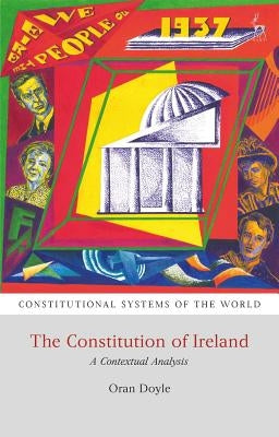 The Constitution of Ireland: A Contextual Analysis by Doyle, Oran