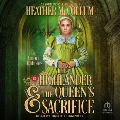 The Highlander & the Queen's Sacrifice by McCollum, Heather