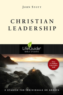 Christian Leadership: 9 Studies for Individuals or Groups by Stott, John