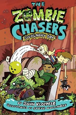 The Zombie Chasers #3: Sludgment Day by Kloepfer, John