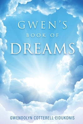 Gwen's Book of Dreams by Cotterell-Eidukonis, Gwendolyn