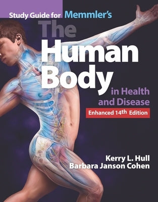 Bundle of Memmler's the Human Body in Health and Disease + Study Guide by Cohen, Barbara Janson