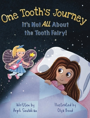 One Tooth's Journey: It's Not ALL About the Tooth Fairy by Soulakian