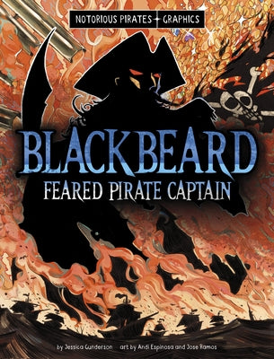 Blackbeard, Feared Pirate Captain by Gunderson, Jessica