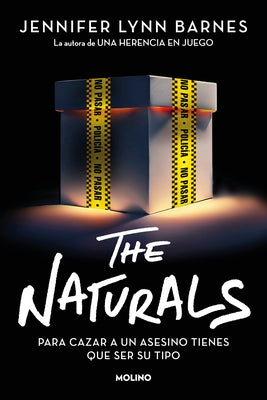 The Naturals: Para Cazar a Un Asesino Tienes Que Ser Su Tipo / The Naturals: To Catch a Serial Killer, You Have to Think Like One by Barnes, Jennifer Lynn