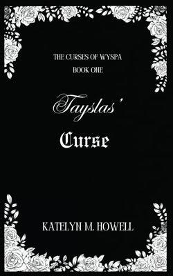 Tayslas' Curse by Howell, Katelyn M.