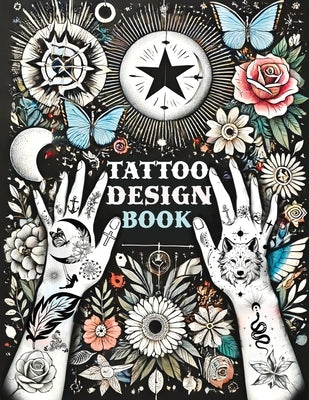 Tattoo Design Book: Over 1500 Original Collections of Tattooing for Beginners with Comprehensive Real Traditional Styles, Minimalist Flash Art Inspira by Memoirs, Quillscribe