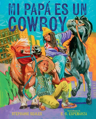 Mi Papá Es Un Cowboy / My Daddy Is a Cowboy by Seales, Stephanie