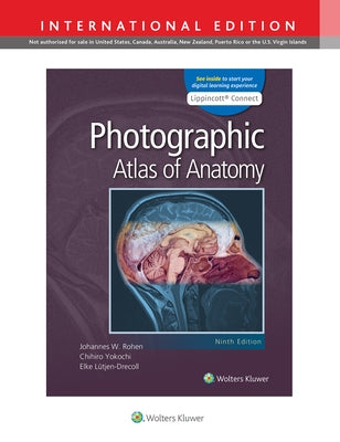 Photographic Atlas of Anatomy 9e Lippincott Connect International Edition Print Book and Digital Access Card Package by Rohen, Johannes W.