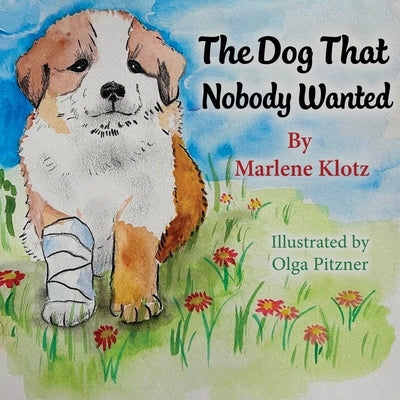 The Dog That Nobody Wanted by Klotz, Marlene