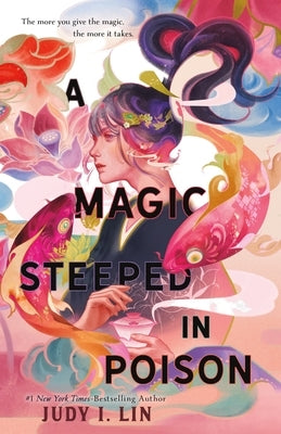 A Magic Steeped in Poison by Lin, Judy I.