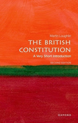 The British Constitution: A Very Short Introduction by Loughlin, Martin