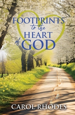 Footprints to the Heart of God by Rhodes, Carol