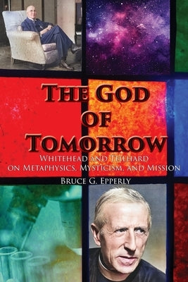 The God of Tomorrow by Epperly, Bruce G.