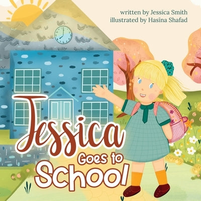 Jessica Goes to School by Smith, Jessica