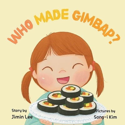 Who Made Gimbap?: Little Chef, Big Heart by Lee, Jimin