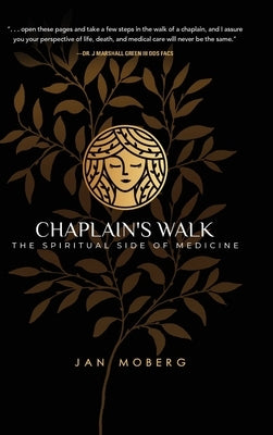 Chaplain's Walk: The Spiritual Side of Medicine by Moberg, Jan