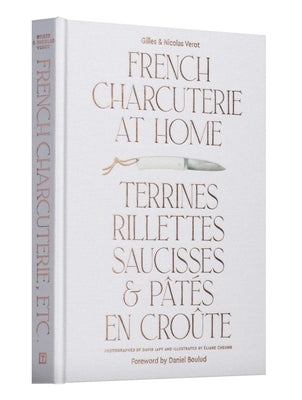 French Charcuterie at Home: Terrines, Rillettes, Saucisses, & Pat?s En Cro?te by V?rot, Gilles