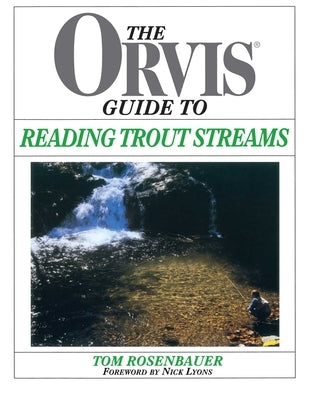 Orvis Guide to Reading Trout Streams by Rosenbauer, Tom