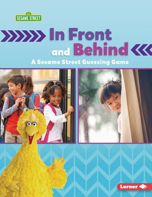 In Front and Behind: A Sesame Street (R) Guessing Game by Schuh, Mari C.