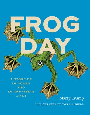 Frog Day: A Story of 24 Hours and 24 Amphibian Lives by Crump, Marty