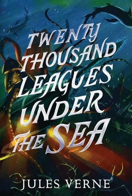 Twenty Thousand Leagues Under the Sea by Verne, Jules