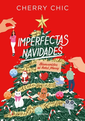 Imperfectas Navidades: Bienvenidos Al Hotel Merry / An Imperfect Christmas: Welc Ome to the Merry Hotel by Chic, Cherry