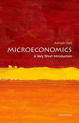 Microeconomics: A Very Short Introduction by Dixit, Avinash