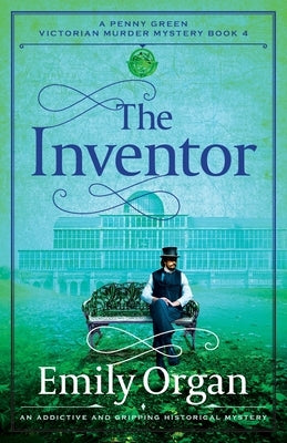 The Inventor: An addictive and gripping historical mystery by Organ, Emily