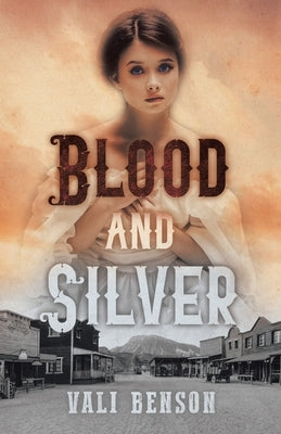 Blood and Silver by Benson, Vali