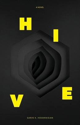 Hive by Hovannisian, Garin K.