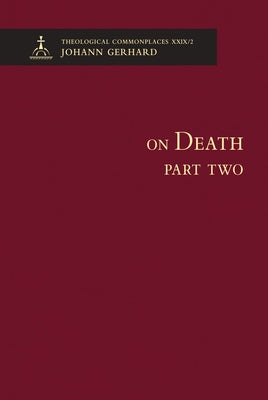 On Death II - Theological Commonplaces by Concordia Publishing House