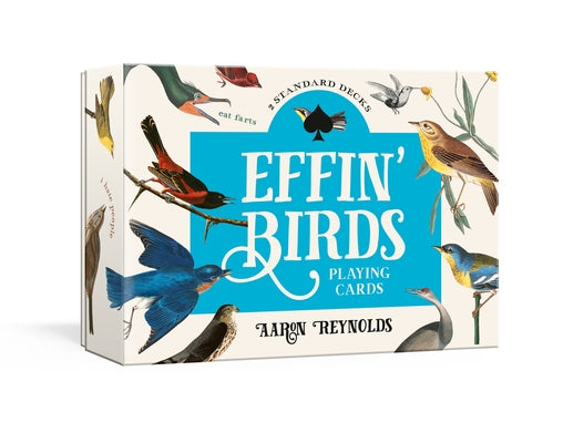 Effin' Birds Playing Cards: Two Standard Decks by Reynolds, Aaron