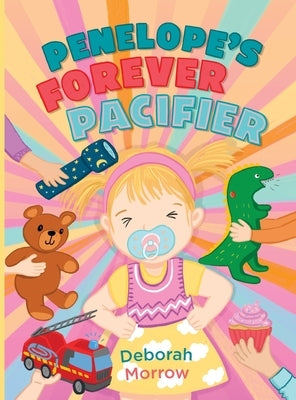 Penelope's Forever Pacifier by Morrow, Deborah E.