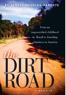 The Dirt Road by Teixeira-Parente, Janete