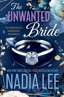 The Unwanted Bride: An Arranged Marriage Romance by Lee, Nadia