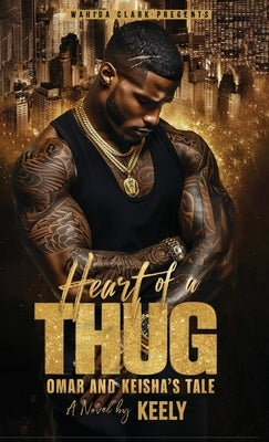 Heart of a Thug: Omar and Keisha's Tale by Keely