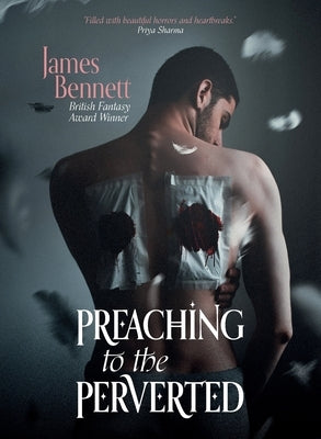 Preaching to the Perverted by Bennett, James