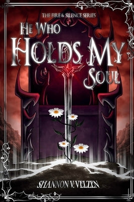 He Who Holds My Soul by V. Velzen, Shannon