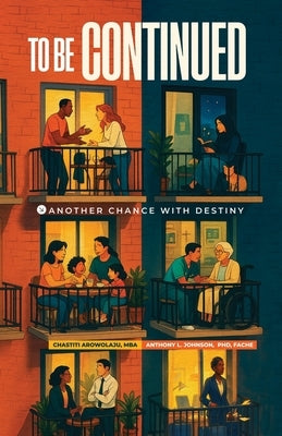 To Be Continued: Another Chance with Destiny by Johnson Fache, Anthony L.